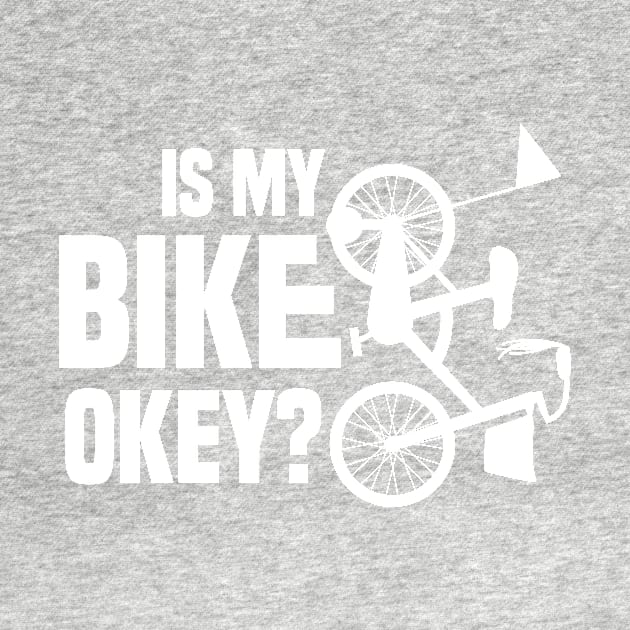 Is My Bike Okey? Funny design by redblackline